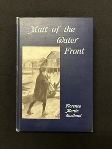 MATT OF THE WATER-FRONT Florence Martin Eastland 1909 HC - Picture 1 of 6
