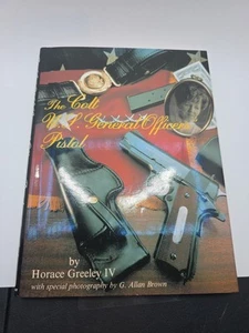 The Colt US General Officers' Pistol Book By Horace Greeley IV 1989 - Picture 1 of 7