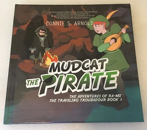 Mudcat the Pirate: The Adventures of Ra-Me the Traveling Troubadour Book 3: New - Picture 1 of 2