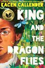 King And The Dragonflies Hardcover By Callender Kacen Used Good Condition
