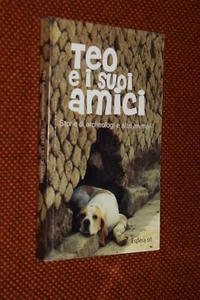 Teo e i suoi amici Storie di archeologi e altri animali Espera 2009 S4 ° - Bild 1 von 3