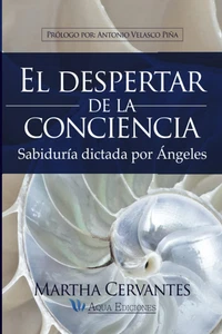 El Despertar De La Conciencia: Sabiduría Dictada Por Ángeles (Spanish Edition) - Picture 1 of 12
