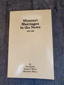 Missouri Marriages in the News 1851-1865 Lois Stanley Copyrt 1990 - Picture 1 of 6