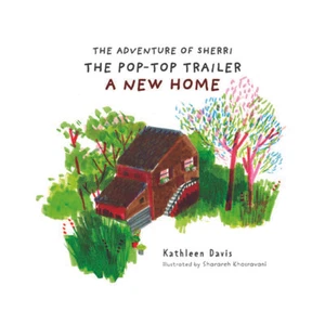 The Adventure of Sherri the Pop-Top Trailer: A New Home (Author Signed Copy) - Picture 1 of 5