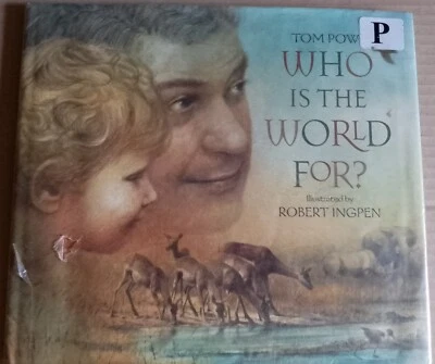 Who is the World For? Tom Pow Robert Ingpen (illus) HB DJ Ex-Library children's - Image 1 of 4