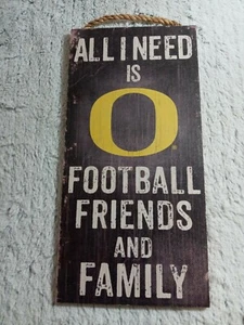 Oregon Ducks Football Wood Sign NCAA All I Need Is O Football Friends And Family - Picture 1 of 4
