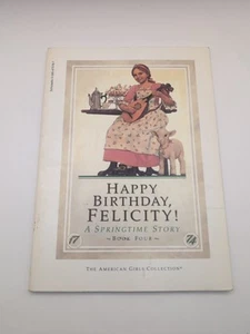 Happy Birthday, Felicity! A Springtime Story. Book Four. American Girl Doll Book - Picture 1 of 4