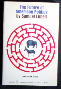 The Future of American Politics Samuel Lubell 1965 PBk 3rd edition, revised VG  - Bild 1 von 2