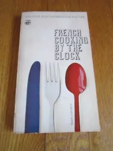 French Cooking By The Clock 1965 RAYNER William and Chesbrough Vtg Cookbook - Picture 1 of 8