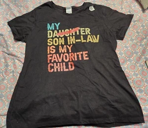 NEW My Son In-Law Is My Favorite Child T-Shirt Women Large !!!FUNNY!!! - Picture 1 of 1