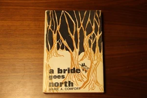A Bride Goes North Marie A. Comfort 1970 Carlton Press Signed 1st Edition HC/DJ - Picture 1 of 12