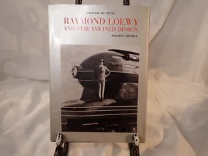 Raymond Loewy and Streamlined Design. Universe of Style by Philippe retiack - Picture 1 of 5