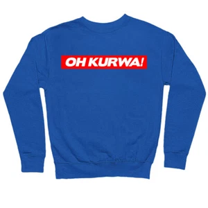 Funny Oh Kurwa Poland Sweatshirt,Offensive Polish Swear Word Jumper,Polski Meme - Picture 1 of 10