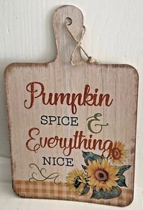fall home decor pumpkin spice and everything nice faux cutting board wall sign - Picture 1 of 2