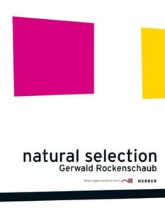 Natural selection : Gerwald Rockenschaub [4. November 2012 bis 13. Januar 2013, 