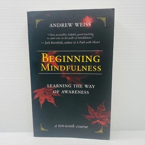 Libro PB Beginning Mindfulness de Andrew Weiss Curso de 10 Semanas Aprendizaje Conciencia - Imagen 1 de 6