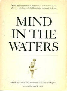 MIND IN THE WATERS: THE CONSCIOUSNESS OF WHALES AND DOLPHINS 1972, SOFTCOVER - Picture 1 of 1