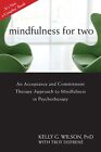 Mindfulness Per Due : An Accettazione E Impegno Therapy Approach To Mindfulnes