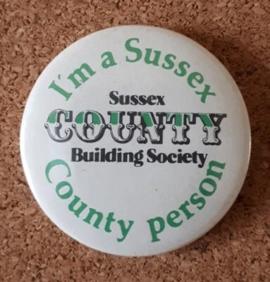 Vintage I'M A SUSSEX COUNTY PERSON BUILDING SOCIETY BADGE Ephemera Collectable  - Image 1 of 2