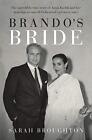 Brando's Bride: The incredibly true story of Anna Kashfi a... by Sarah Broughton