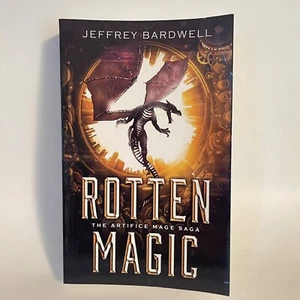 The Artifice Mage Saga Rotten Magic By Jeffrey Bardwell Steampunk Fantasy Novel - Picture 1 of 4