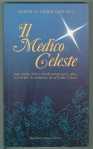 "IL MEDICO CELESTE" De Giorgi Manuelli, Borelli 1988 - 9788834601013 - Foto 1 di 1