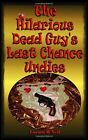 The Hilarious Dead Guy's Last Chance Undies By Lorain O'neil **Brand New**