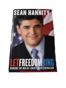 Sean Hannity Book Let Freedom Ring Winning the War of Liberty over Liberalism - Picture 1 of 4