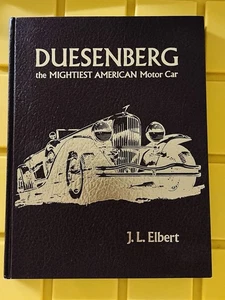Duesenberg: The Mightiest American Motor Car J.L. Elbert Revised Edition 1975 HC - Picture 1 of 6