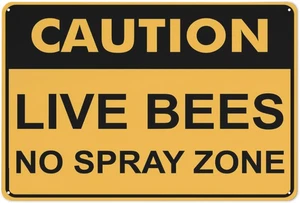 Caution Live Bees No Spray Zone Sign 12X8 Inches Metal Aluminum Signs, Weather R - Picture 1 of 25