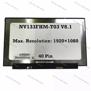 NV133FHM-T03 V8.1 FHD EDP 40 Pin Delgado 13.3" Pantalla LCD Repuesto Panel Matriz - Imagen 1 de 1