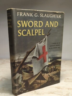 Sword and Scalpel by Frank G. Slaughter Korean WAR 1957 Vintage  - Image 1 of 4