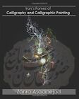 Irans Fames Of Calligraphy And Calligraphic Painting9781542921862 New