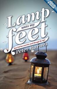 Lamp Unto My Feet: How God has Used His Word through the Ages by Peter Barnes (E
