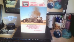 1997 Soft Cover "Burlington Route Steam Finale" by Lyoyd E. Stagner - Imagen 1 de 7