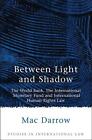 Between Light And Shadow: The World Bank, The International Monetary Fund And In