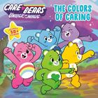 The Colors Of Caring Care Bears Unlock The Magic By Saxon Victoria