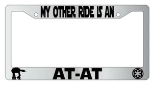 My Other Ride Is An AT-AT Chrome Plastic License Plate Frame Star Wars - Picture 1 of 1
