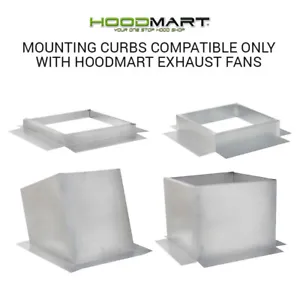 Curbs for Exhaust Fans - HOODMART FANS COMPATIBLE ONLY  MUST SHIP WITH A FAN - Picture 1 of 5