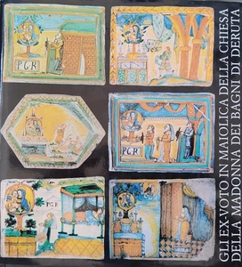 Gli ex-voto in maiolica della chiesa della Madonna dei Bagni di Deruta - Picture 1 of 1