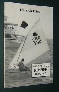 Successful Sunfish Racing by Derrick Fries – Soft Cover - 1996 – Sailing - Bild 1 von 11