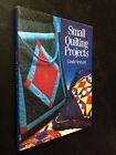 Small Quilting Projects, Linda Seward 1988 HC/DJ (Sterling)