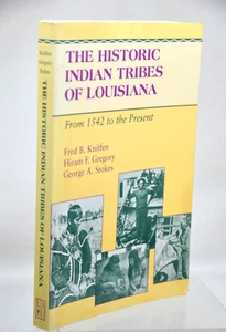 The Historic Indian Tribes of Louisiana 1542 to Present Louisiana Fred Kniffen - Picture 1 of 4