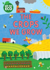 Katie Woolley WE GO ECO: The Crops We Grow (Gebundene Ausgabe) WE GO ECO