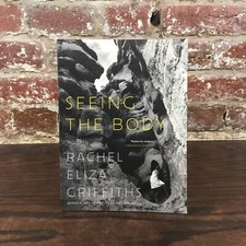 Seeing The Body-Rachel Eliza Griffiths-LN