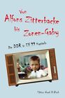 Von Alfons Zitterbacke bis Zonen-Gaby Die DDR in Elf 99 Kapiteln Witzlack-Makare