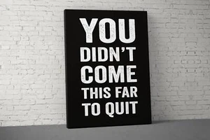 Arte de pared motivacional You Didn't Come This Far - Imagen 1 de 16
