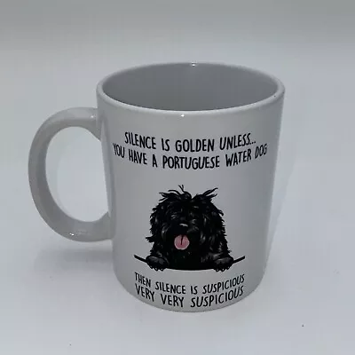 Portuguese Water Dog Portie PWD COFFEE Mug SILENCE IS GOLDEN unless You Have A - Image 1 of 4
