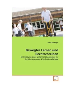 Bewegtes Lernen und Rechtschreiben: Entwicklung eines Unterrichtskonzeptes für - Bild 1 von 1