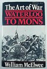 The Art of War Waterloo to Mons Willan McElwee Softcover Reference Book